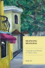 Silencing Shanghai af Fang Xu
