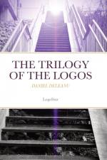 The Trilogy of the Logos af Daniel Deleanu