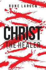 Christ The Healer af Rune Larsen