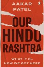 Our Hindu Rashtra: What It Is. How We Got Here af Aakar Patel