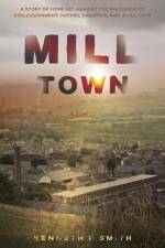 Mill Town af Kenneth P. Smith