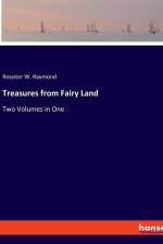 Treasures from Fairy Land af Rossiter W. Raymond