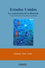 Estados Unidos. La experiencia de la libertad: Una reflexión filosófico-política af Suzane Islas Azais