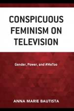 Conspicuous Feminism on Television af Anna Marie Bautista