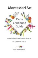 Montessori Art: Early Childhood Art Guide - Visual Arts Guide For Teaching 13 month olds - 6 years af Spramani Elaun