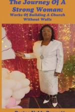 The Journey Of A Strong Woman: Works Of Building A Church Without Walls af Valda Bennett