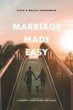 Marriage Made Easy: It Doesn't Have to be That Hard af Melisa Zimmerman