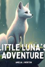 Little Luna's Adventure af Amelia J Morton