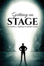 Getting on Stage af Christoper I Oyedokun