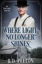 Where Light No Longer Shines af H. D. Pelton