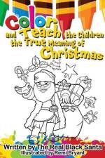Color and Teach the Children the True Meaning of Christmas af The Real Black Santa