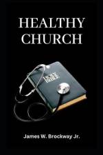Healthy Church af James W. Brockway