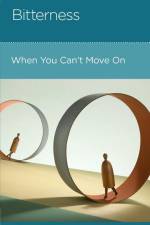 Bitterness: When You Can't Move on af Paul Tautges