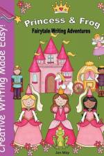 Princess and Frog Fairytale Writing Adventure af Jan May
