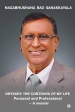 Odyssey: The Contours of My Life: Personal and Professional af Nagabhushana Rao Sanakkayala