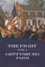 The Fight for a Gettysburg Farm af Steven Acker