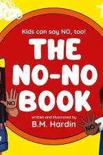 The No-No Book: Kids can say NO, too! af B. M. Hardin
