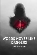 Words Moves Like Daggers af Judith J. Willis