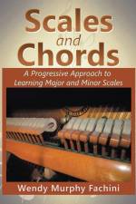 Scales and Chords: A Progressive Approach to Learning Major and Minor Scales af Wendy Murphy Fachini