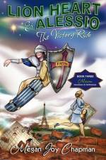 Lion Heart & Alessio: The Victory Ride af Megan Joy Chapman