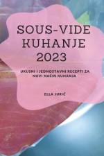 Sous-Vide Kuhanje 2023 af Ella Juri¿