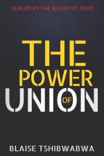 The Power of Union af Blaise Tshibwabwa