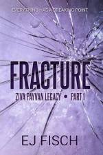 Fracture: Ziva Payvan Legacy, Part 1 af Ej Fisch
