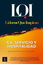 CX, Servicio y Hospitalidad: Líderes que Inspiran af Líderes Que Inspiran