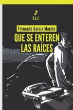 Que se enteren las raíces af Fernando García Maroto