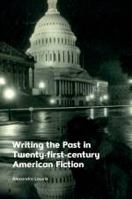 Writing the Past in Twenty-First-Century American Fiction af Alexandra Lawrie