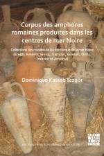Corpus des amphores romaines produites dans les centres de mer Noire af Dominique Kassab Tezgor