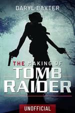 The Making of Tomb Raider af Daryl Baxter