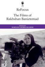 REFOCUS THE FILMS OF RAKHSHAN BANI af GHORBANKARIMI MARYA