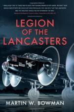 Legion of the Lancasters af Martin W Bowman