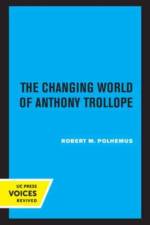 Polhemus, R: The Changing World of Anthony Trollope af Robert M. Polhemus