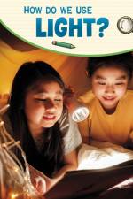 How Do We Use Light?