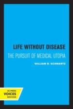Schwartz, W: Life without Disease af William B. Schwartz