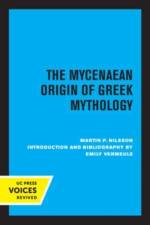 Nilsson, M: The Mycenaean Origin of Greek Mythology af Martin Nilsson