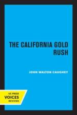 Caughey, J: The California Gold Rush af John Walton Caughey
