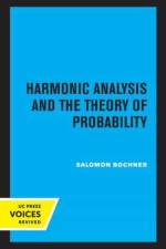 Bochner, S: Harmonic Analysis and the Theory of Probability af Saloman Bochner