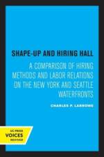 Larrowe, C: Shape-Up and Hiring Hall af Charles P. Larrowe