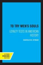 Hyman, H: To Try Men's Souls af Harold M. Hyman