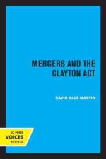 Martin, D: Mergers and the Clayton Act af David Dale Martin