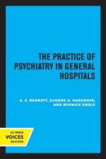 Bennett, A: The Practice of Psychiatry in General Hospitals af A.E. Bennett