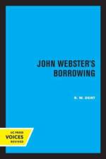 Dent, R: John Webster's Borrowing af R. W. Dent