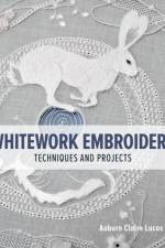 Whitework Embroidery af Auburn Claire Lucas
