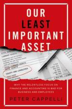Our Least Important Asset af Peter (George W. Taylor Professor of Management Cappelli