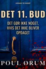 Det 11. bud - Det gør ikke noget, hvis det ikke bliver opdaget af Poul Ørum