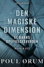 Den magiske dimension. Et barns oplevelsesverden af Poul Ørum