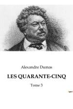 LES QUARANTE-CINQ af Alexandre Dumas